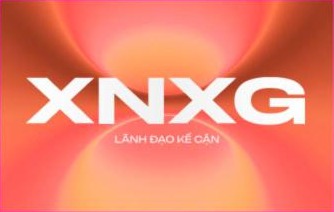 XNG - LÃNH ĐẠO KẾ CẬN